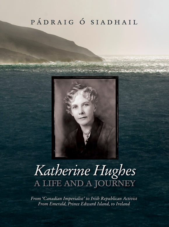 Katherine Hughes: A Life and a Journey