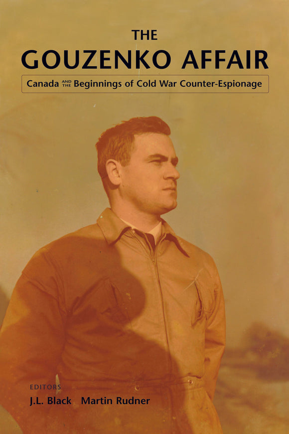 The Gouzenko Affair // Canada and the Beginnings of Cold War Counter-Espionage
